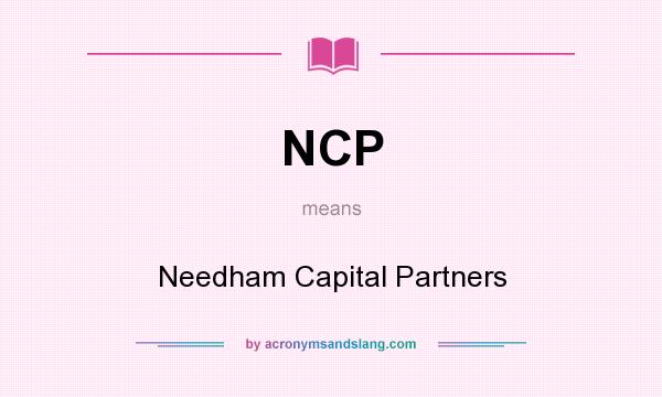 What does NCP mean? It stands for Needham Capital Partners