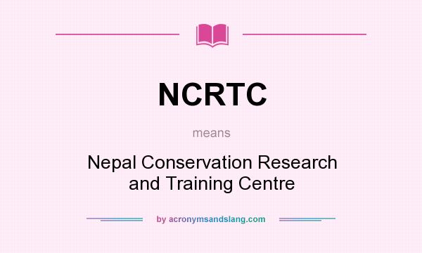 What does NCRTC mean? It stands for Nepal Conservation Research and Training Centre