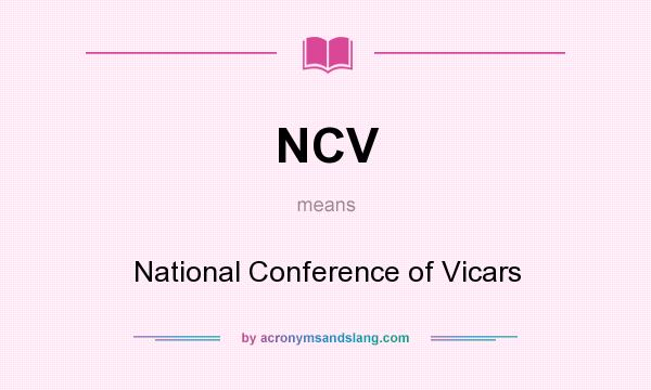 What does NCV mean? It stands for National Conference of Vicars