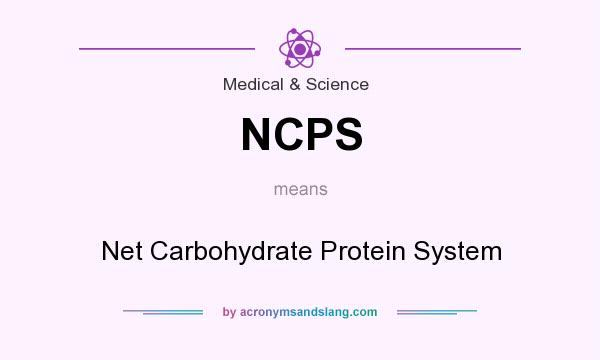 What does NCPS mean? It stands for Net Carbohydrate Protein System
