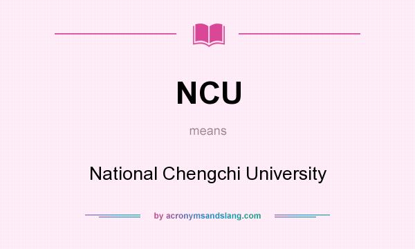 What does NCU mean? It stands for National Chengchi University