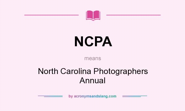 What does NCPA mean? It stands for North Carolina Photographers Annual