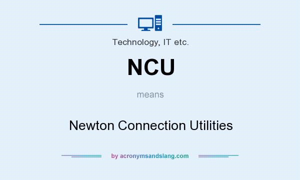 What does NCU mean? It stands for Newton Connection Utilities