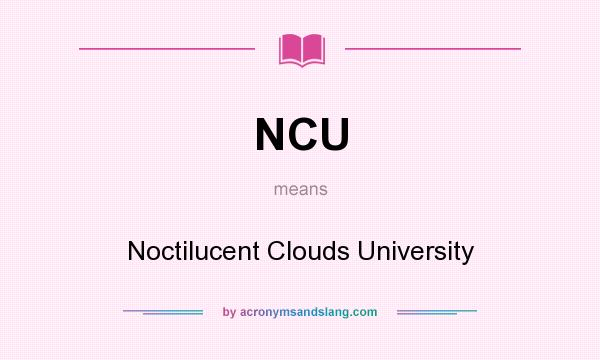 What does NCU mean? It stands for Noctilucent Clouds University