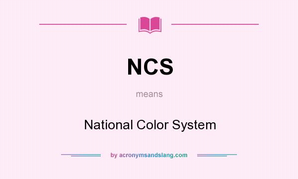 What does NCS mean? It stands for National Color System