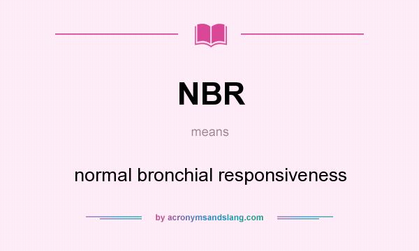 What does NBR mean? It stands for normal bronchial responsiveness