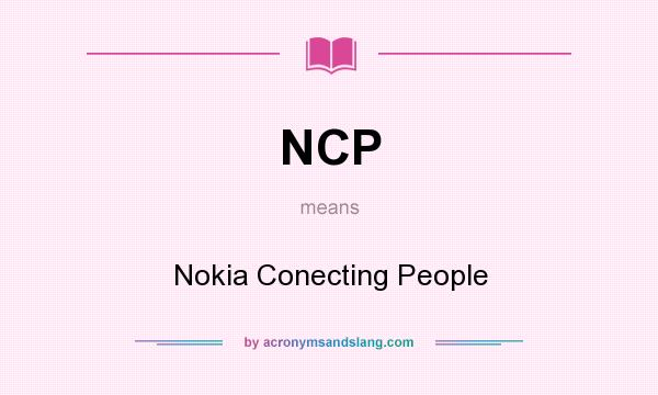 What does NCP mean? It stands for Nokia Conecting People