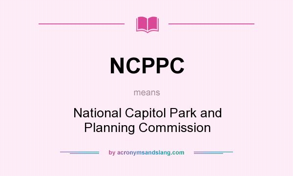 What does NCPPC mean? It stands for National Capitol Park and Planning Commission