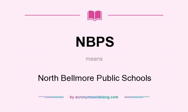 What does NBPS mean? It stands for North Bellmore Public Schools