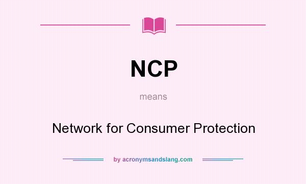 What does NCP mean? It stands for Network for Consumer Protection