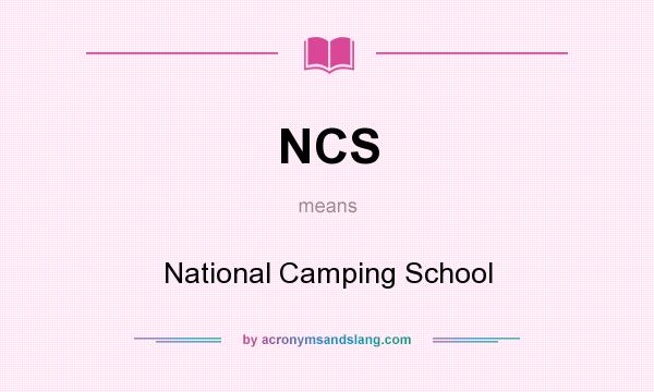 What does NCS mean? It stands for National Camping School