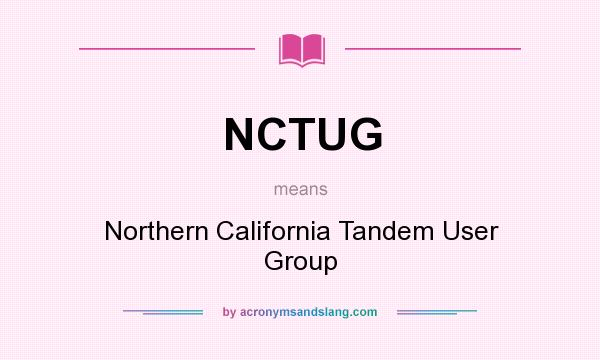What does NCTUG mean? It stands for Northern California Tandem User Group