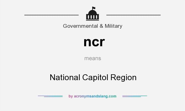 What does ncr mean? It stands for National Capitol Region