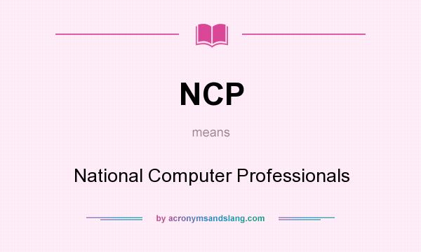 What does NCP mean? It stands for National Computer Professionals