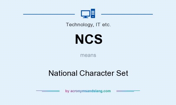 What does NCS mean? It stands for National Character Set