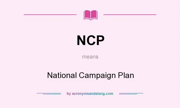 What does NCP mean? It stands for National Campaign Plan
