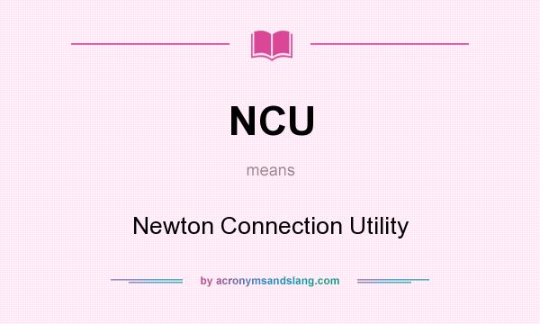 What does NCU mean? It stands for Newton Connection Utility