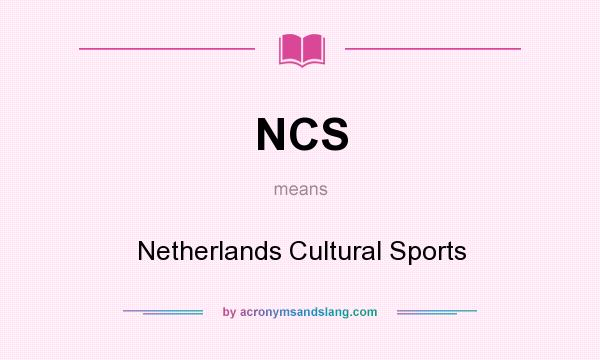 What does NCS mean? It stands for Netherlands Cultural Sports