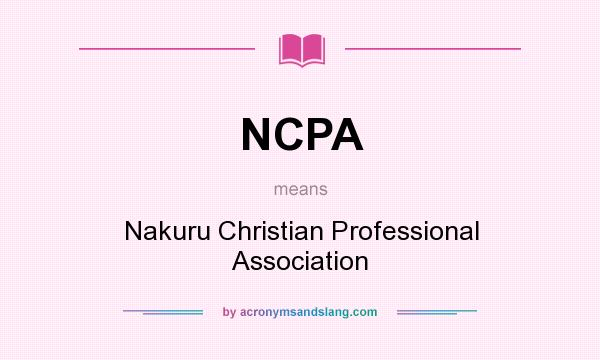 What does NCPA mean? It stands for Nakuru Christian Professional Association
