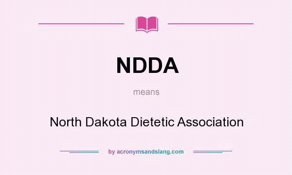 What does NDDA mean? It stands for North Dakota Dietetic Association