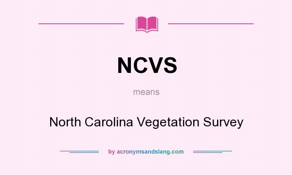 What does NCVS mean? It stands for North Carolina Vegetation Survey
