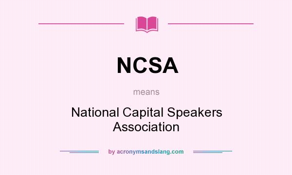 What does NCSA mean? It stands for National Capital Speakers Association