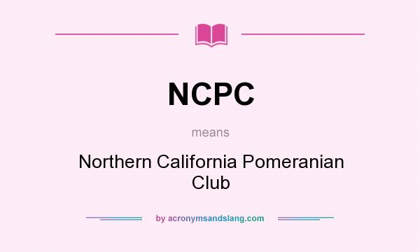 What does NCPC mean? It stands for Northern California Pomeranian Club