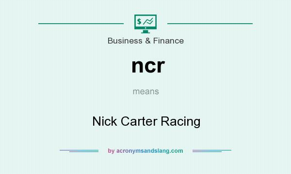 What does ncr mean? It stands for Nick Carter Racing