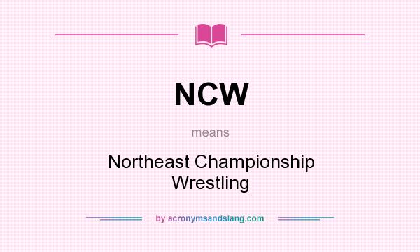 What does NCW mean? It stands for Northeast Championship Wrestling