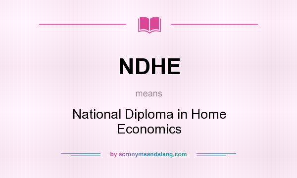 What does NDHE mean? It stands for National Diploma in Home Economics