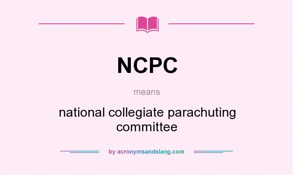 What does NCPC mean? It stands for national collegiate parachuting committee