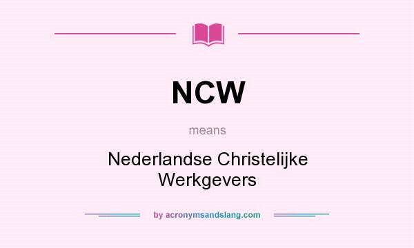What does NCW mean? It stands for Nederlandse Christelijke Werkgevers