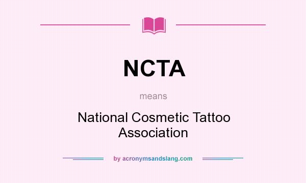 What does NCTA mean? It stands for National Cosmetic Tattoo Association