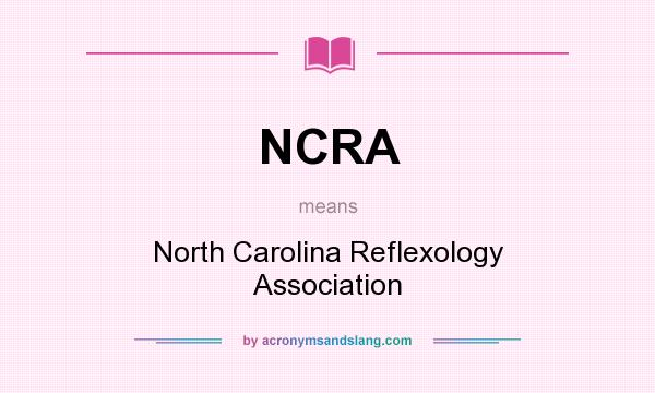 What does NCRA mean? It stands for North Carolina Reflexology Association