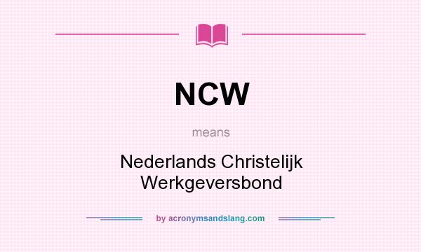 What does NCW mean? It stands for Nederlands Christelijk Werkgeversbond