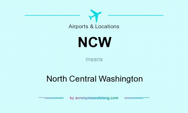 What does NCW mean? It stands for North Central Washington