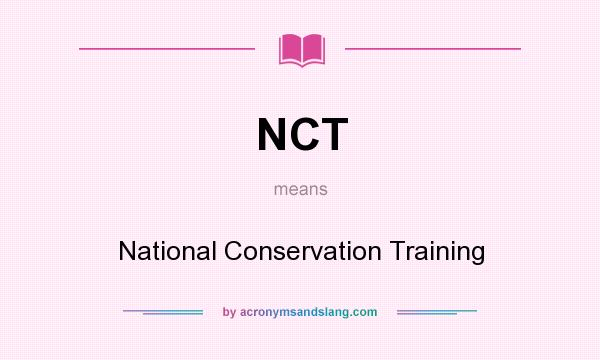 What does NCT mean? It stands for National Conservation Training