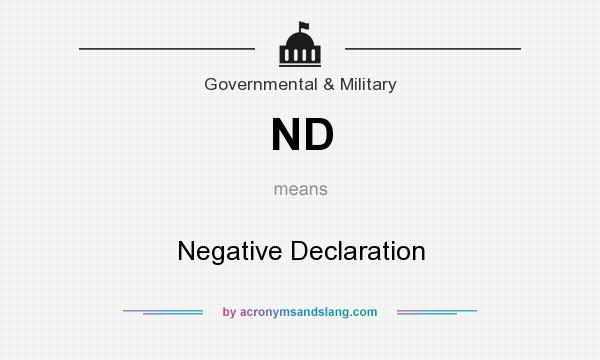 What does ND mean? It stands for Negative Declaration