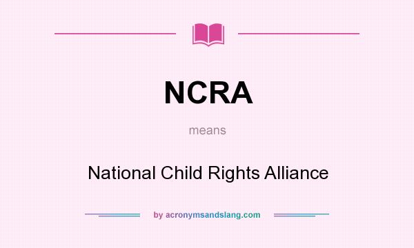 What does NCRA mean? It stands for National Child Rights Alliance
