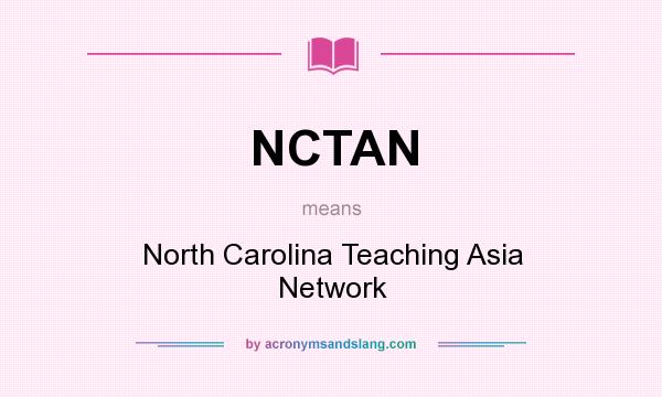 What does NCTAN mean? It stands for North Carolina Teaching Asia Network