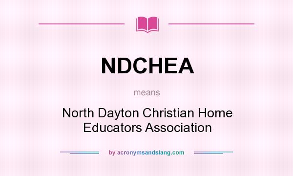 What does NDCHEA mean? It stands for North Dayton Christian Home Educators Association