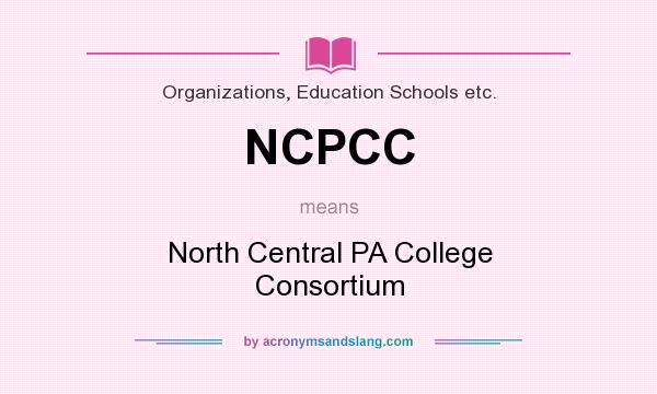 What does NCPCC mean? It stands for North Central PA College Consortium
