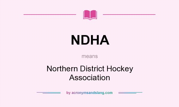 What does NDHA mean? It stands for Northern District Hockey Association