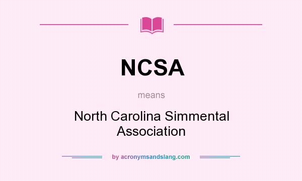 What does NCSA mean? It stands for North Carolina Simmental Association