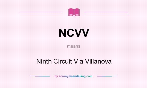 What does NCVV mean? It stands for Ninth Circuit Via Villanova