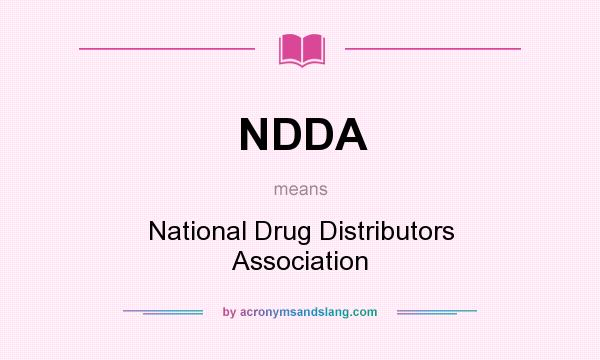 What does NDDA mean? It stands for National Drug Distributors Association