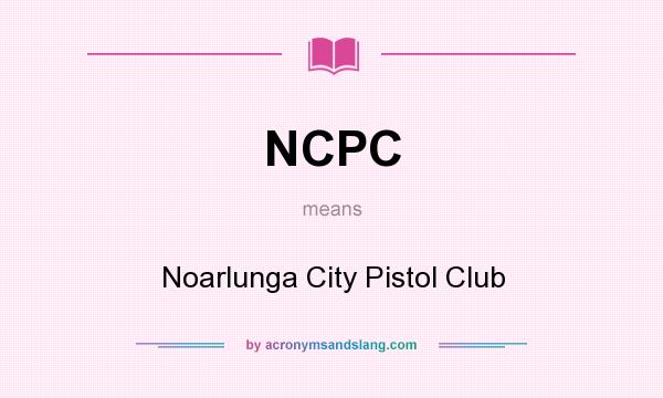 What does NCPC mean? It stands for Noarlunga City Pistol Club