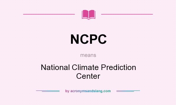 What does NCPC mean? It stands for National Climate Prediction Center