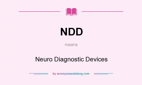 What does NDD mean? It stands for Neuro Diagnostic Devices