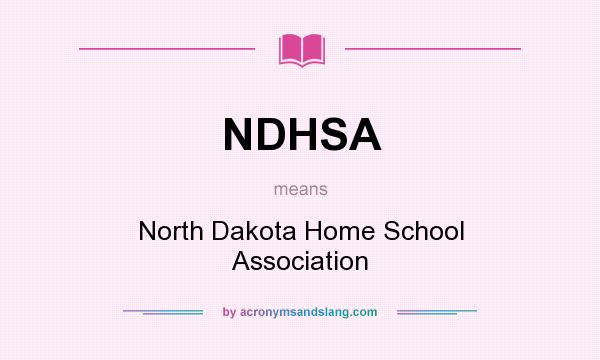 What does NDHSA mean? It stands for North Dakota Home School Association